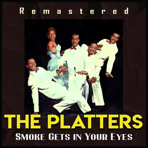 Download Smoke Gets In Your Eyes Remastered By The Platters Emusic