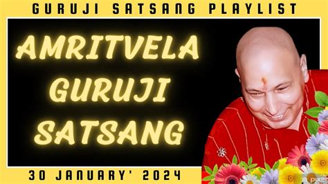 Guruji Satsang Playlist Guruji Amritvela January Tuesday