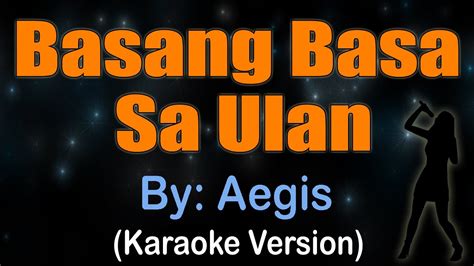 BASANG BASA SA ULAN Aegis Karaoke Version YouTube