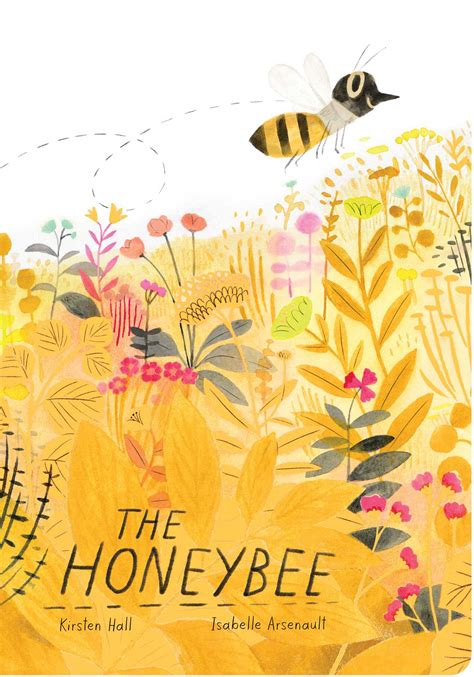 The Honeybee Book By Kirsten Hall Isabelle Arsenault Official