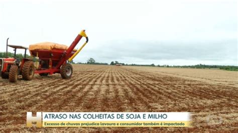 Excesso De Chuvas Atrasa A Colheita De Soja E O Plantio De Milho