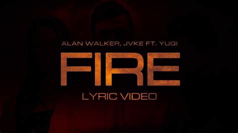 Alan Walker JVKE Fire Lyric Video Ft YUQI YouTube