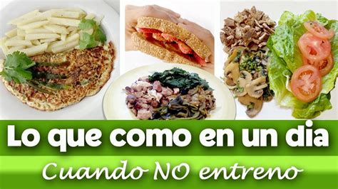 Lo Que Como En Un DÍa Cuando No Entreno🍖🍓🥜🌮 Recetas Saludables Youtube