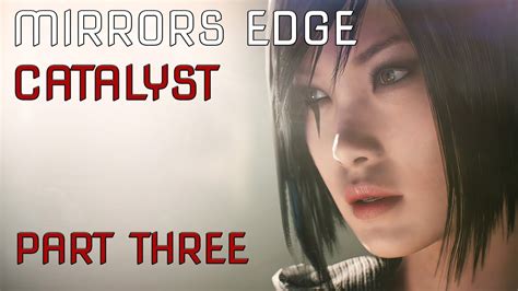 Mirrors Edge Catalyst Walkthrough Part Three Elysium Tower Youtube