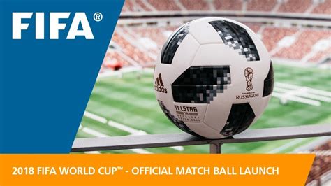 2018 Fifa World Cup Russia™ Official Match Ball Launch Youtube