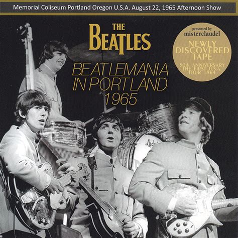 Beatlemania In Portland 1965 Unofficial Live By The Beatles