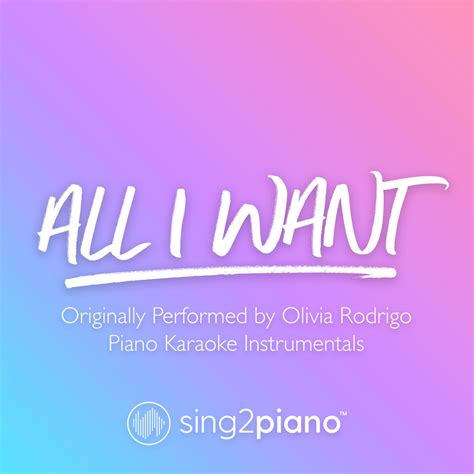 All I Want (Originally Performed by Olivia Rodrigo) [Piano Karaoke ...