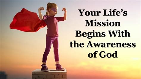 Your Life Mission Begins With Awareness Of God Youtube