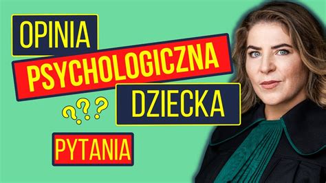 Opinia Psychologiczna Dziecka Jakie Pytania Padn Youtube