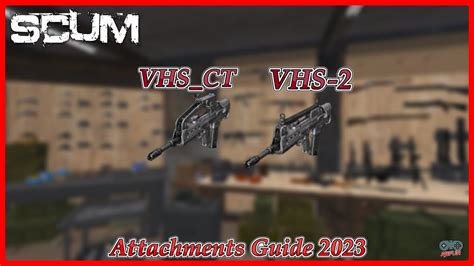 SCUM VHS2 VHS CT Rifle Attachments Guide 2023 YouTube