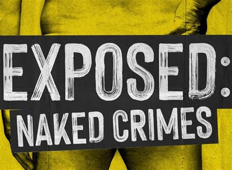 Exposed Naked Crimes Tv Show Air Dates Track Episodes Next Episode