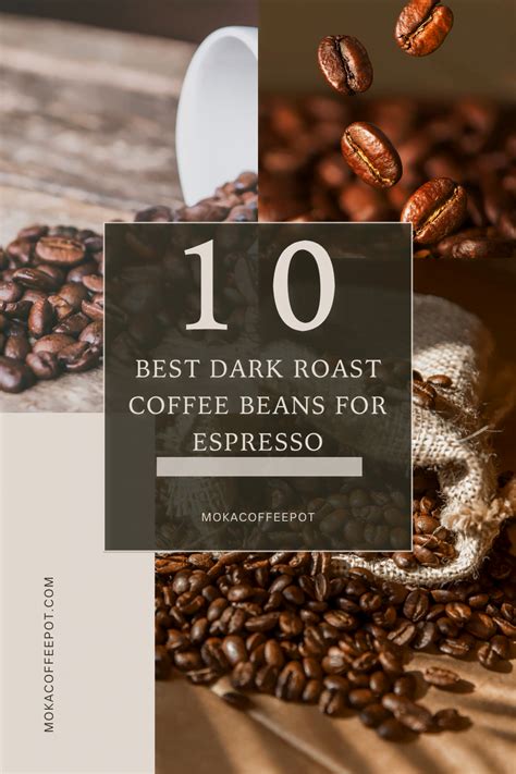 10 Best Dark Roast Coffee Beans For Espresso Bold And Delicious