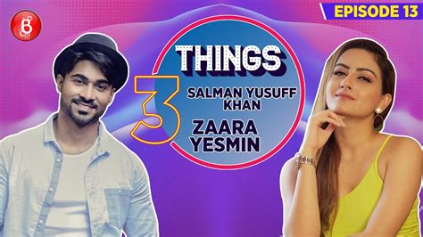 Salman Yusuff Khan And Zaara Yesmins Crazy Awkward Personal Confessions