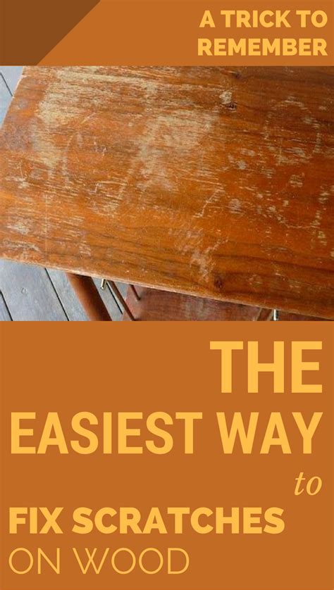 A Trick To Remember The Easiest Way To Fix Scratches On Wood