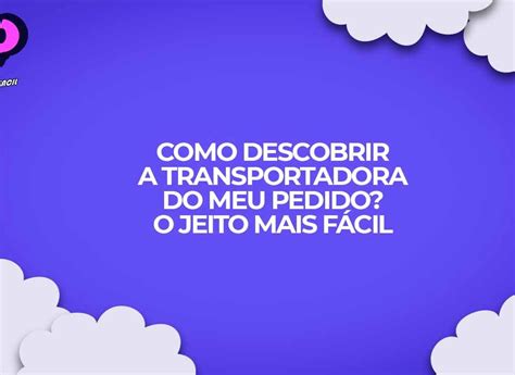 O Jeito Mais F Cil De Rastrear Uma Transportadora Atualmente