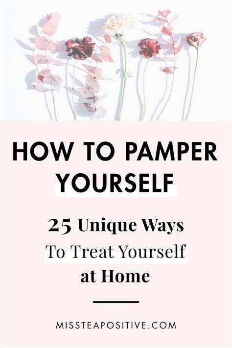 How To Pamper Yourself At Home Miss Tea Positive Pampering Routine