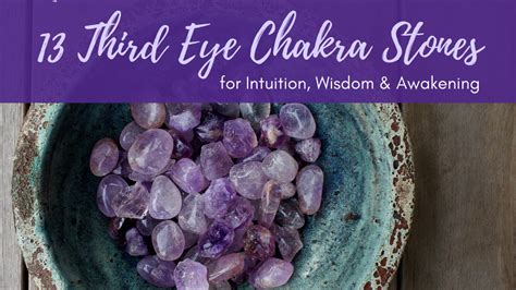 Third Eye Chakra Stones: 13 Crystals for Intuition, Wisdom, & Awakenin