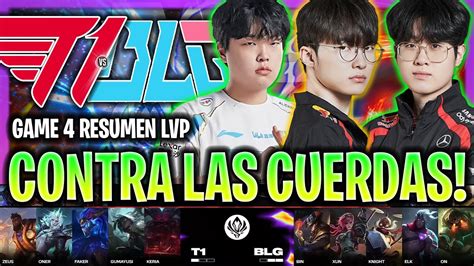 FAKER Y T1 CONTRA LAS CUERDAS BUSCAN LA REMONTADA T1 Vs BLG Game 4