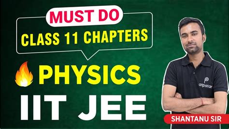 Must Do Class 11 Chapters Jee 2021 Atp Star Iit Jee Physics Youtube