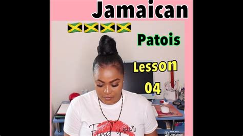 How To Talk Jamaican Patois Lesson 04 Youtube