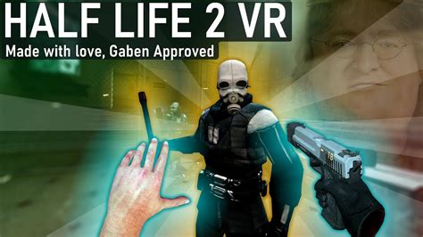 Half Life 2 Vr Is The Best Vr Mod Youll Ever Play So Far Youtube