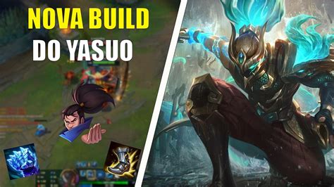 TESTEI A NOVA BUILD DO YASUO MUITO FORTE YouTube