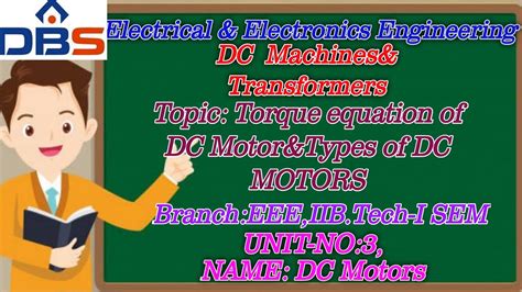 Torque Equation Of Dc Motor Types Of Dc Motors Dc Machines And Transformers Eee Dbs Talk