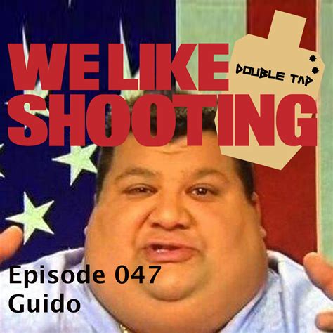 We Like Shooting Double Tap 047 Guido Firearms Radio Network