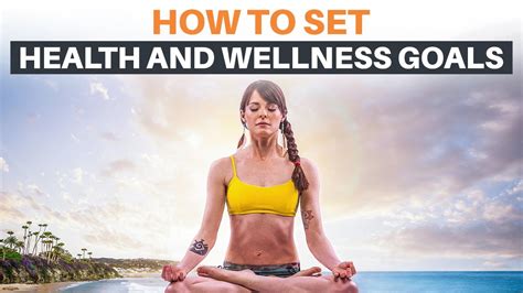 How To Set Health And Wellness Goals Youtube