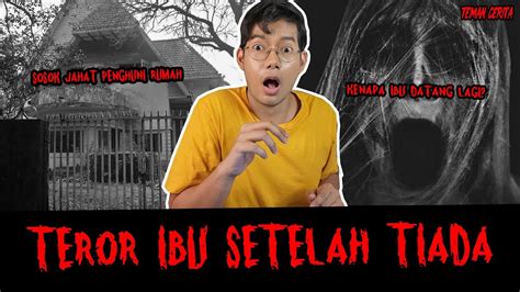 Suasana Rumah Mencekam Semenjak Kepergian Ibu Youtube