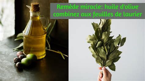 Rem De Miracle Huile D Olive Combinez Aux Feuilles De Laurier