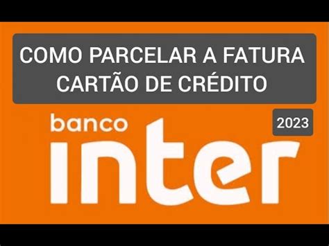 Como Parcelar Fatura Inter Youtube