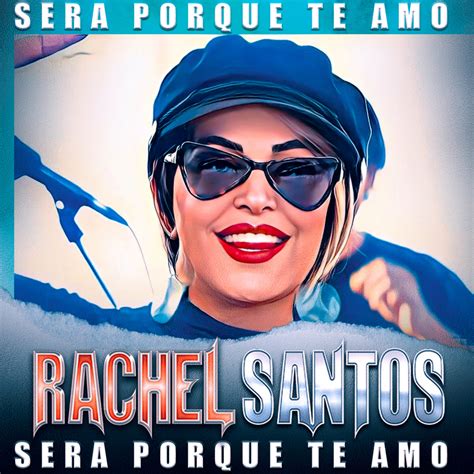 Rachel Santos Sera Porque Te Amo Maxi Music Records