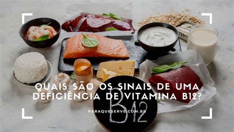 Vitamina B12 Para Que Serve Suas Fontes E Sintomas De Deficiência