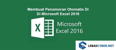 Membuat Penomoran Otomatis Di Microsoft Excel 2016 Lebak Cyber