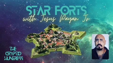 Star Forts Hidden History With Jesus Payan Jr