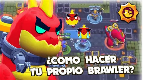 COMO HACER TU PROPIO BRAWLER YouTube