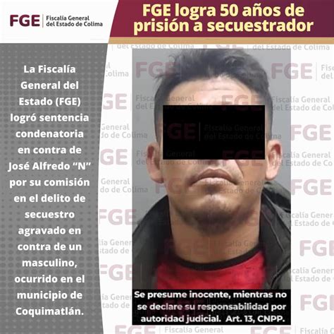 Fge Logra 50 Años De Prisión A Secuestrador Colima Digital