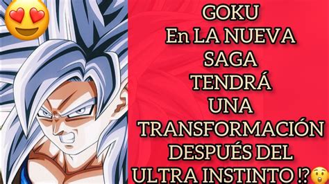 LA NUEVA TRANSFORMACIÓN DE GOKU DESPUÉS DE PERFECCIONAR EL ULTRA