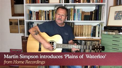 Martin Simpson Introduces Plains Of Waterloo From Home Recordings