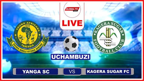 Live YANGA SC Vs KAGERA SUGAR FC JE YANGA KUENDELEZA UBABE LIGI KUU