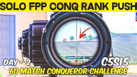 Solo Fpp Conqueror Rank Push Day 2 60 Match Conqueror Challenge C5S15