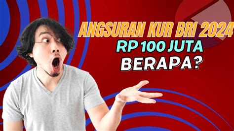 Tabel Kur Bri 2024 100 Juta Cek Bagaimana Cara Pinjam Kur Bri Online