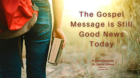 The Gospel Message Is Still Good News Today