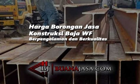 Harga Jasa Konstruksi Baja Wf Borongan Biaya Per M2 Kg Terbaru 2023