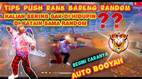 Tips Push Rank Bareng Random Begini Caranya Agar Kalian Mau Di Hidupin