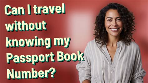 Can I Travel Without Knowing My Passport Book Number Youtube