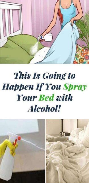 This Is What Happens When You Spray Your Bed With Alcohol Wellness Webs