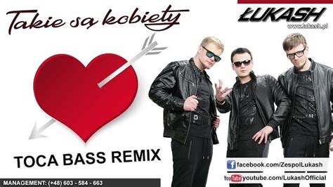 Teledysk Łukash Takie są kobiety Toca Bass Remix Tekst Piosenki