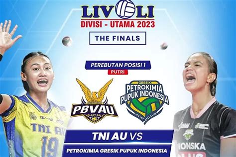 Jadwal Grand Final Livoli Divisi Utama TNI AU Vs PETROKIMIA GRESIK